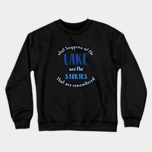 Lake Stories Crewneck Sweatshirt